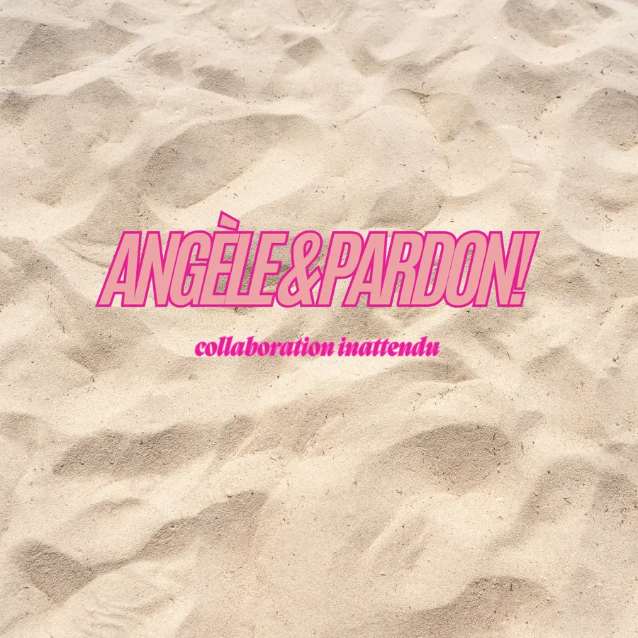 Angèle & Pardon! — 1