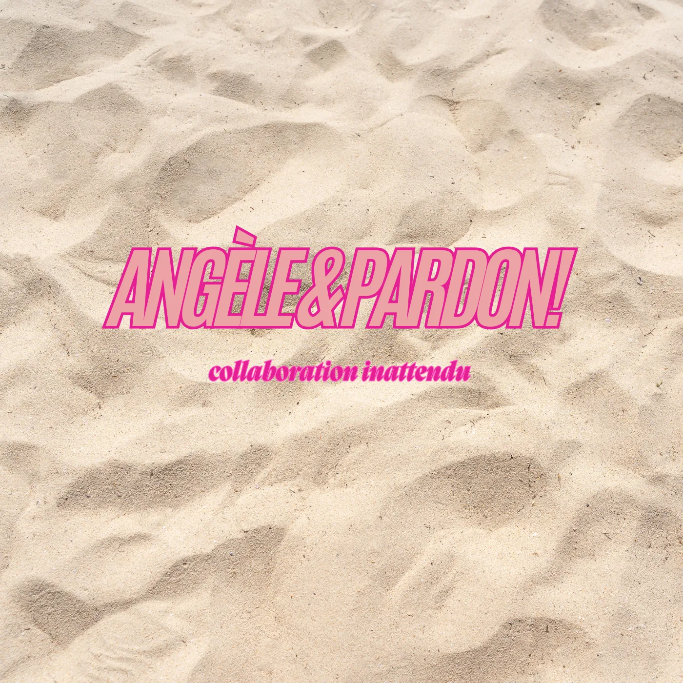 Angèle & Pardon!